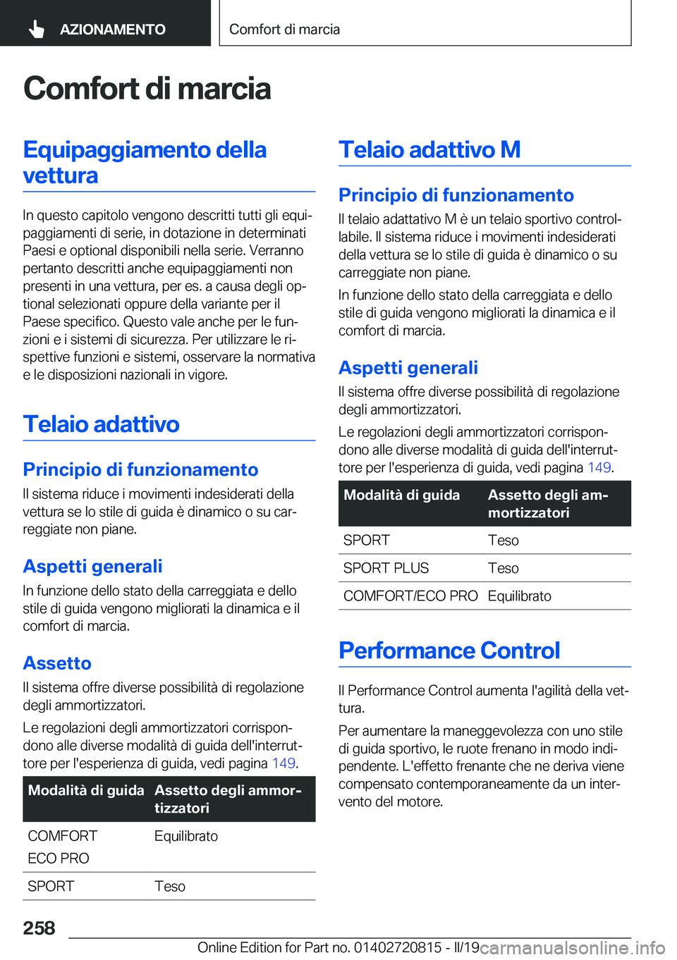 BMW X4 2019  Libretti Di Uso E manutenzione (in Italian) �C�o�m�f�o�r�t��d�i��m�a�r�c�i�a�E�q�u�i�p�a�g�g�i�a�m�e�n�t�o��d�e�l�l�a�v�e�t�t�u�r�a
�I�n��q�u�e�s�t�o��c�a�p�i�t�o�l�o��v�e�n�g�o�n�o��d�e�s�c�r�i�t�t�i��t�u�t�t�i��g�l�i��e�q�u�iª
�p�