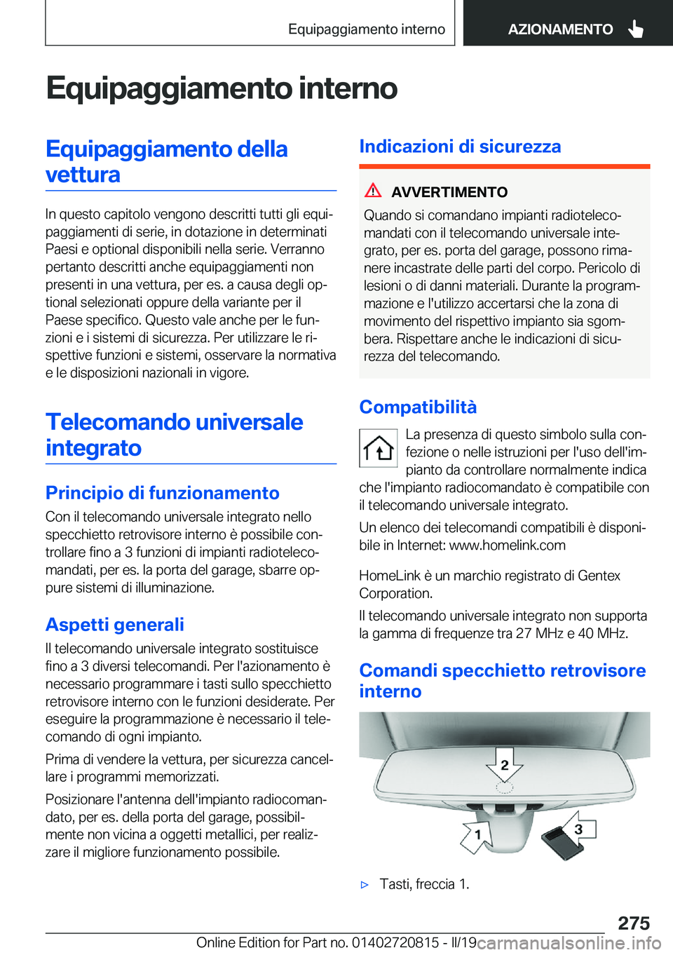 BMW X4 2019  Libretti Di Uso E manutenzione (in Italian) �E�q�u�i�p�a�g�g�i�a�m�e�n�t�o��i�n�t�e�r�n�o�E�q�u�i�p�a�g�g�i�a�m�e�n�t�o��d�e�l�l�a�v�e�t�t�u�r�a
�I�n��q�u�e�s�t�o��c�a�p�i�t�o�l�o��v�e�n�g�o�n�o��d�e�s�c�r�i�t�t�i��t�u�t�t�i��g�l�i��e�