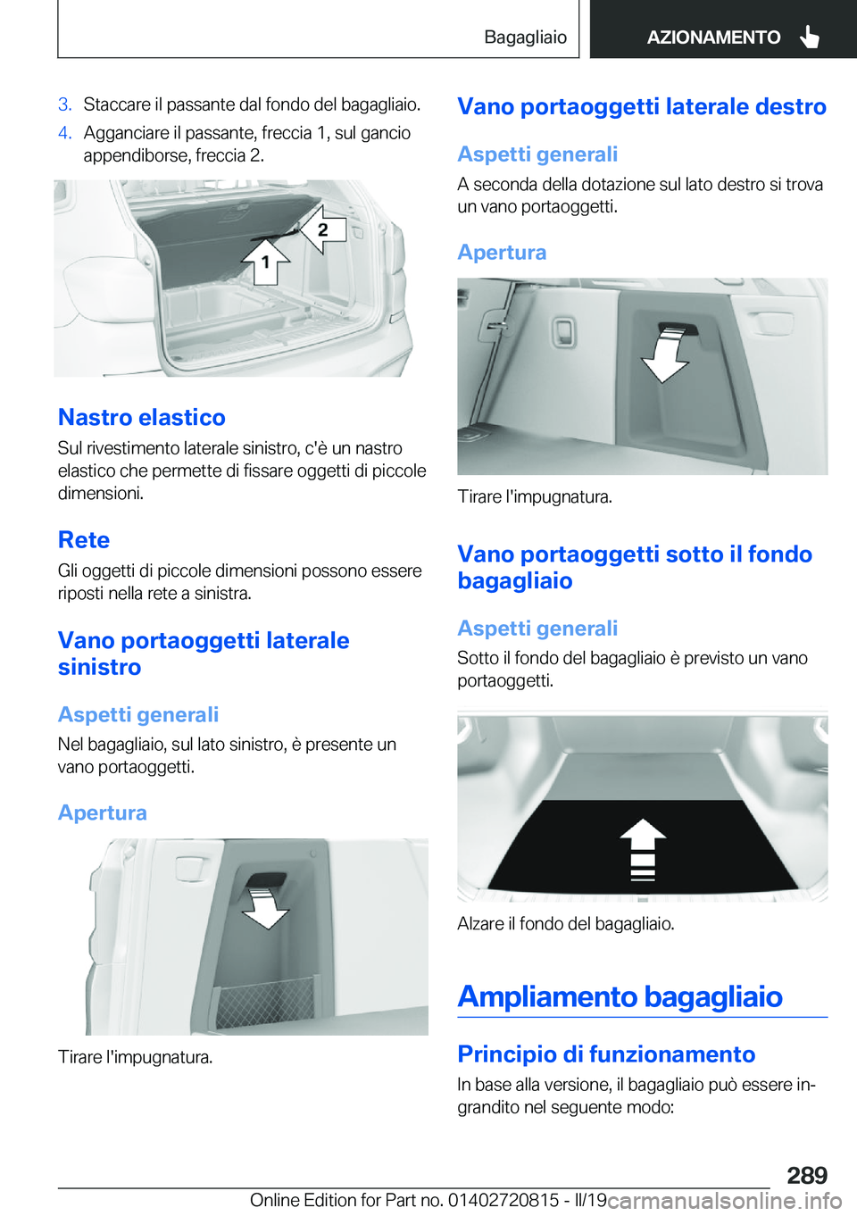 BMW X4 2019  Libretti Di Uso E manutenzione (in Italian) �3�.�S�t�a�c�c�a�r�e��i�l��p�a�s�s�a�n�t�e��d�a�l��f�o�n�d�o��d�e�l��b�a�g�a�g�l�i�a�i�o�.�4�.�A�g�g�a�n�c�i�a�r�e��i�l��p�a�s�s�a�n�t�e�,��f�r�e�c�c�i�a��1�,��s�u�l��g�a�n�c�i�o
�a�p�p�e�