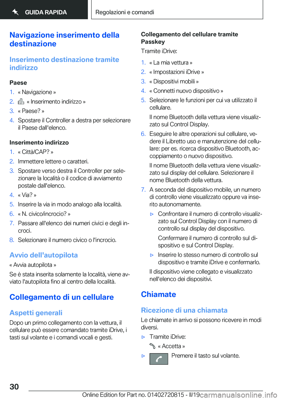 BMW X4 2019  Libretti Di Uso E manutenzione (in Italian) �N�a�v�i�g�a�z�i�o�n�e��i�n�s�e�r�i�m�e�n�t�o��d�e�l�l�a
�d�e�s�t�i�n�a�z�i�o�n�e
�I�n�s�e�r�i�m�e�n�t�o��d�e�s�t�i�n�a�z�i�o�n�e��t�r�a�m�i�t�e
�i�n�d�i�r�i�z�z�o
�P�a�e�s�e�1�.�«��N�a�v�i�g�a�