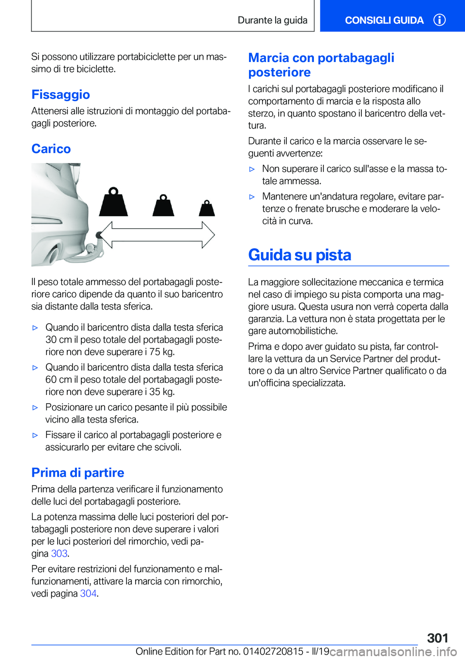 BMW X4 2019  Libretti Di Uso E manutenzione (in Italian) �S�i��p�o�s�s�o�n�o��u�t�i�l�i�z�z�a�r�e��p�o�r�t�a�b�i�c�i�c�l�e�t�t�e��p�e�r��u�n��m�a�sª�s�i�m�o��d�i��t�r�e��b�i�c�i�c�l�e�t�t�e�.
�F�i�s�s�a�g�g�i�o �A�t�t�e�n�e�r�s�i��a�l�l�e��i�s�