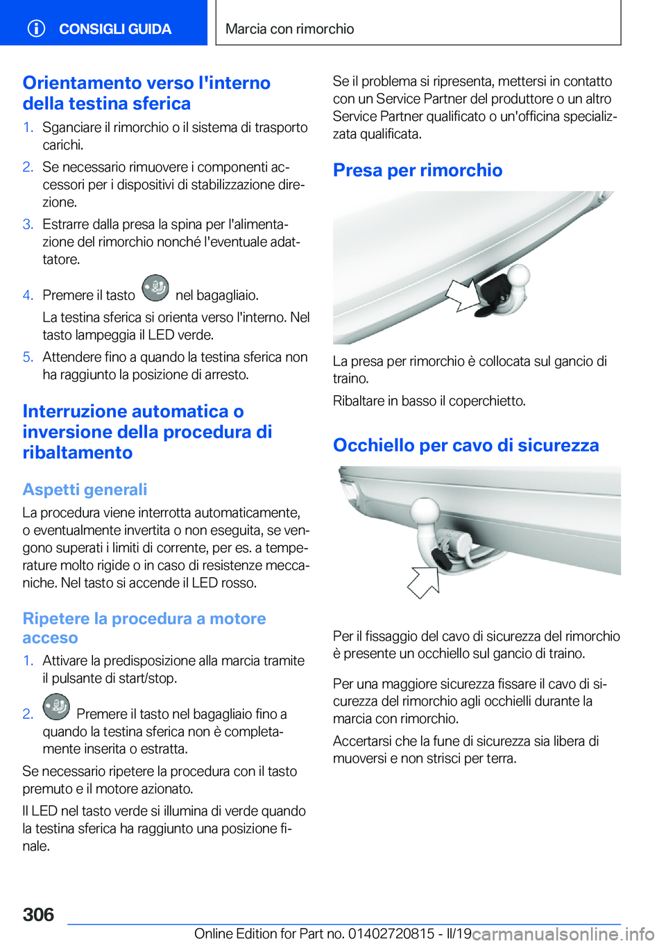 BMW X4 2019  Libretti Di Uso E manutenzione (in Italian) �O�r�i�e�n�t�a�m�e�n�t�o��v�e�r�s�o��l�'�i�n�t�e�r�n�o
�d�e�l�l�a��t�e�s�t�i�n�a��s�f�e�r�i�c�a�1�.�S�g�a�n�c�i�a�r�e��i�l��r�i�m�o�r�c�h�i�o��o��i�l��s�i�s�t�e�m�a��d�i��t�r�a�s�p�o�r�