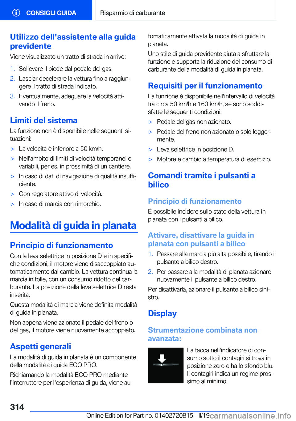 BMW X4 2019  Libretti Di Uso E manutenzione (in Italian) �U�t�i�l�i�z�z�o��d�e�l�l�'�a�s�s�i�s�t�e�n�t�e��a�l�l�a��g�u�i�d�a
�p�r�e�v�i�d�e�n�t�e
�V�i�e�n�e��v�i�s�u�a�l�i�z�z�a�t�o��u�n��t�r�a�t�t�o��d�i��s�t�r�a�d�a��i�n��a�r�r�i�v�o�:�1�.�S