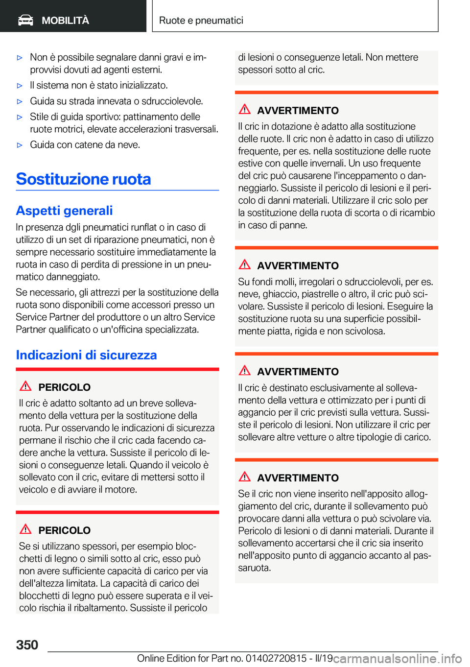 BMW X4 2019  Libretti Di Uso E manutenzione (in Italian) 'x�N�o�n��è��p�o�s�s�i�b�i�l�e��s�e�g�n�a�l�a�r�e��d�a�n�n�i��g�r�a�v�i��e��i�mª
�p�r�o�v�v�i�s�i��d�o�v�u�t�i��a�d��a�g�e�n�t�i��e�s�t�e�r�n�i�.'x�I�l��s�i�s�t�e�m�a��n�o�n��