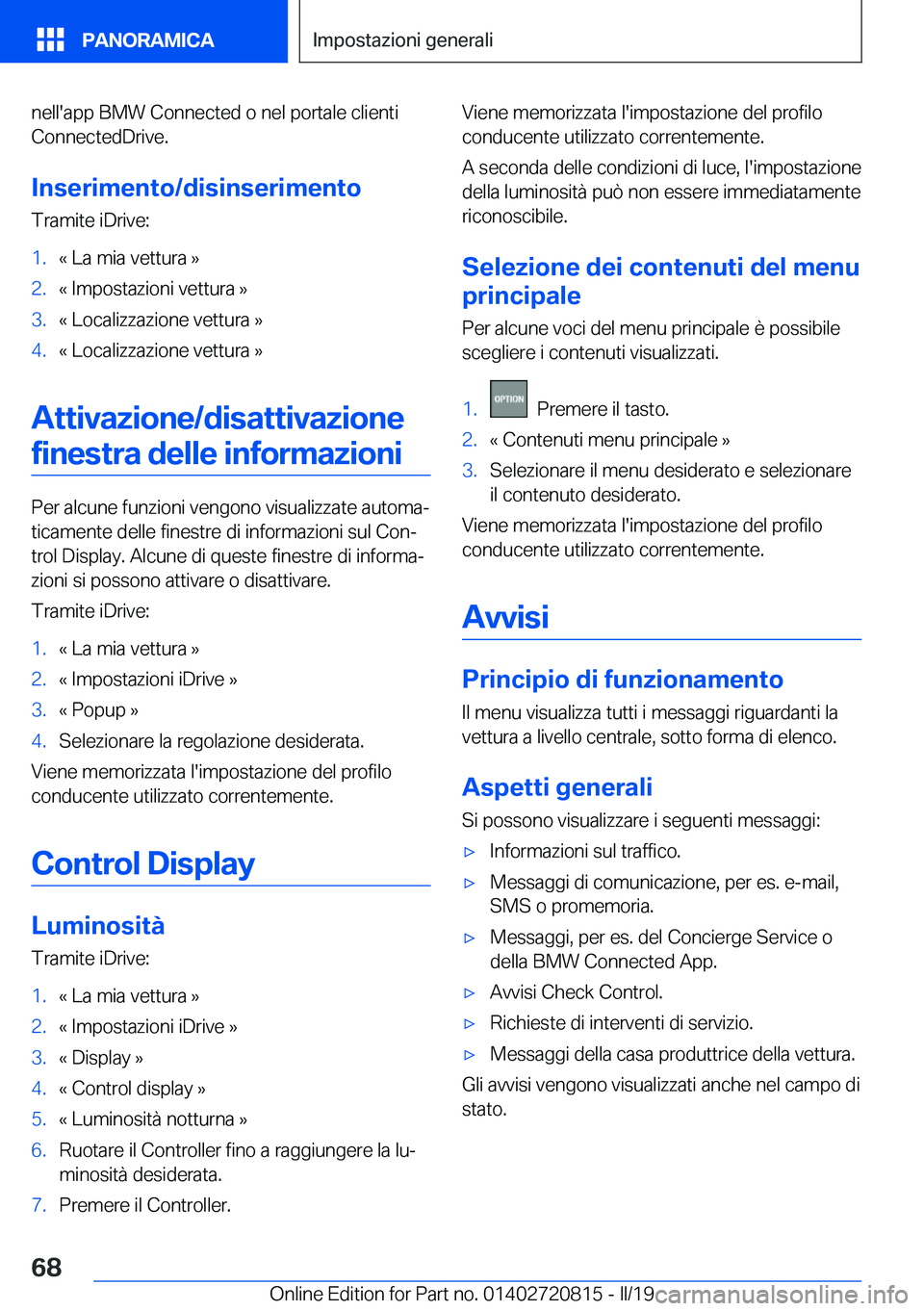 BMW X4 2019  Libretti Di Uso E manutenzione (in Italian) �n�e�l�l�'�a�p�p��B�M�W��C�o�n�n�e�c�t�e�d��o��n�e�l��p�o�r�t�a�l�e��c�l�i�e�n�t�i�C�o�n�n�e�c�t�e�d�D�r�i�v�e�.
�I�n�s�e�r�i�m�e�n�t�o�/�d�i�s�i�n�s�e�r�i�m�e�n�t�o �T�r�a�m�i�t�e��i�D�r�i