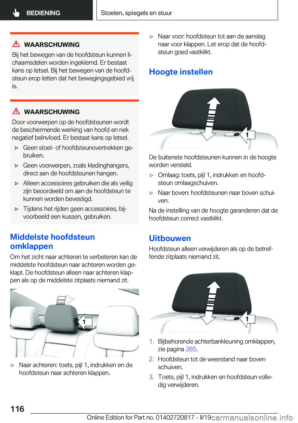 BMW X4 2019  Instructieboekjes (in Dutch) �W�A�A�R�S�C�H�U�W�I�N�G
�B�i�j��h�e�t��b�e�w�e�g�e�n��v�a�n��d�e��h�o�o�f�d�s�t�e�u�n��k�u�n�n�e�n��l�ij �c�h�a�a�m�s�d�e�l�e�n��w�o�r�d�e�n��i�n�g�e�k�l�e�m�d�.��E�r��b�e�s�t�a�a�t�k�a�n