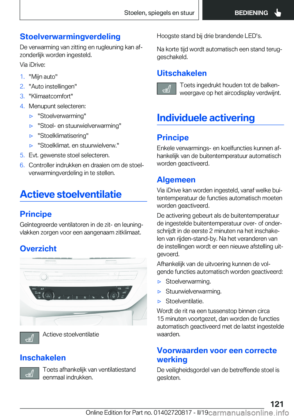 BMW X4 2019  Instructieboekjes (in Dutch) �S�t�o�e�l�v�e�r�w�a�r�m�i�n�g�v�e�r�d�e�l�i�n�g
�D�e��v�e�r�w�a�r�m�i�n�g��v�a�n��z�i�t�t�i�n�g��e�n��r�u�g�l�e�u�n�i�n�g��k�a�n��a�fj
�z�o�n�d�e�r�l�i�j�k��w�o�r�d�e�n��i�n�g�e�s�t�e�l�d�.