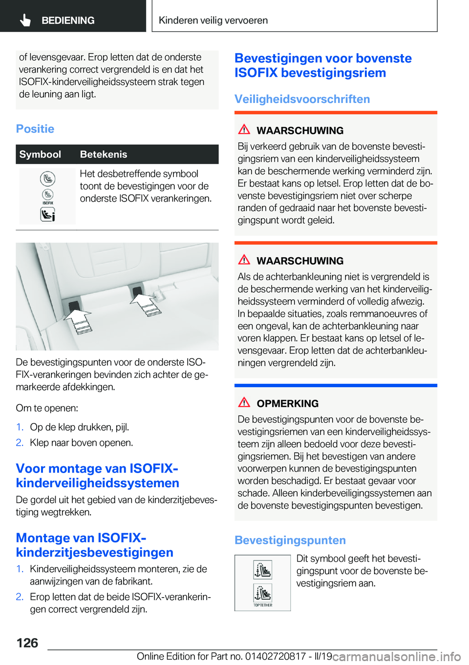 BMW X4 2019  Instructieboekjes (in Dutch) �o�f��l�e�v�e�n�s�g�e�v�a�a�r�.��E�r�o�p��l�e�t�t�e�n��d�a�t��d�e��o�n�d�e�r�s�t�e
�v�e�r�a�n�k�e�r�i�n�g��c�o�r�r�e�c�t��v�e�r�g�r�e�n�d�e�l�d��i�s��e�n��d�a�t��h�e�t �I�S�O�F�I�X�-�k�i�n
