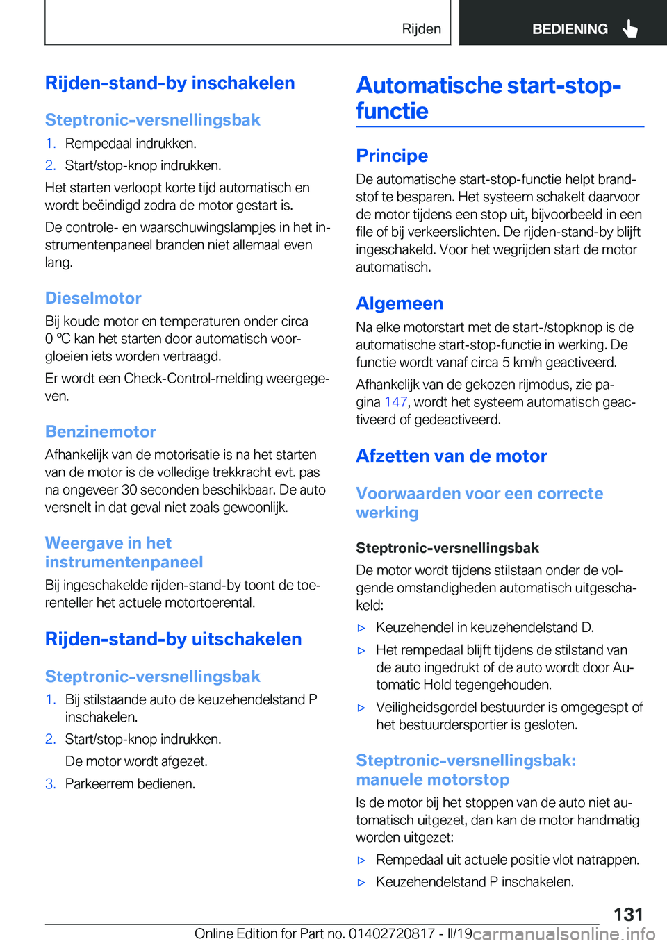 BMW X4 2019  Instructieboekjes (in Dutch) �R�i�j�d�e�n�-�s�t�a�n�d�-�b�y��i�n�s�c�h�a�k�e�l�e�n
�S�t�e�p�t�r�o�n�i�c�-�v�e�r�s�n�e�l�l�i�n�g�s�b�a�k�1�.�R�e�m�p�e�d�a�a�l��i�n�d�r�u�k�k�e�n�.�2�.�S�t�a�r�t�/�s�t�o�p�-�k�n�o�p��i�n�d�r�u�k�