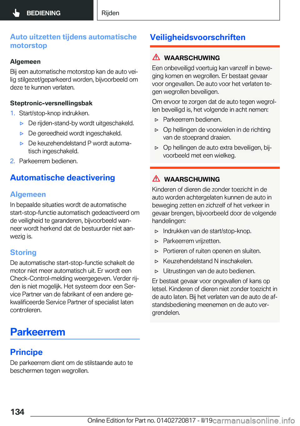 BMW X4 2019  Instructieboekjes (in Dutch) �A�u�t�o��u�i�t�z�e�t�t�e�n��t�i�j�d�e�n�s��a�u�t�o�m�a�t�i�s�c�h�e
�m�o�t�o�r�s�t�o�p
�A�l�g�e�m�e�e�n
�B�i�j��e�e�n��a�u�t�o�m�a�t�i�s�c�h�e��m�o�t�o�r�s�t�o�p��k�a�n��d�e��a�u�t�o��v�e�i