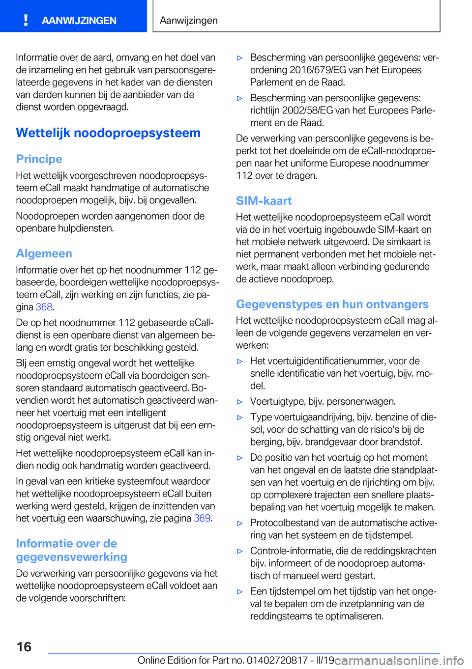 BMW X4 2019  Instructieboekjes (in Dutch) �I�n�f�o�r�m�a�t�i�e��o�v�e�r��d�e��a�a�r�d�,��o�m�v�a�n�g��e�n��h�e�t��d�o�e�l��v�a�n
�d�e��i�n�z�a�m�e�l�i�n�g��e�n��h�e�t��g�e�b�r�u�i�k��v�a�n��p�e�r�s�o�o�n�s�g�e�r�ej
�l�a�t�e�e�r