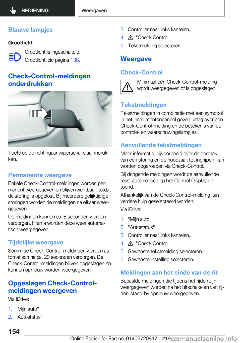 BMW X4 2019  Instructieboekjes (in Dutch) �B�l�a�u�w�e��l�a�m�p�j�e�s
�G�r�o�o�t�l�i�c�h�t �G�r�o�o�t�l�i�c�h�t��i�s��i�n�g�e�s�c�h�a�k�e�l�d�.�G�r�o�o�t�l�i�c�h�t�,��z�i�e��p�a�g�i�n�a� �1�3�8�.
�C�h�e�c�k�-�C�o�n�t�r�o�l�-�m�e�l�d�i�n