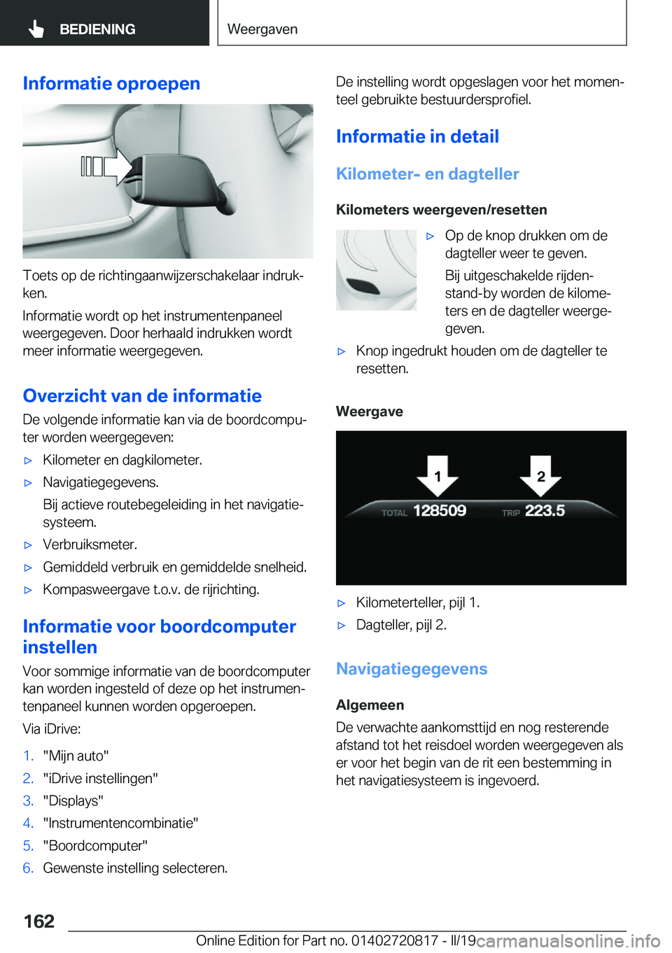 BMW X4 2019  Instructieboekjes (in Dutch) �I�n�f�o�r�m�a�t�i�e��o�p�r�o�e�p�e�n
�T�o�e�t�s��o�p��d�e��r�i�c�h�t�i�n�g�a�a�n�w�i�j�z�e�r�s�c�h�a�k�e�l�a�a�r��i�n�d�r�u�kj�k�e�n�.
�I�n�f�o�r�m�a�t�i�e��w�o�r�d�t��o�p��h�e�t��i�n�s�t�r