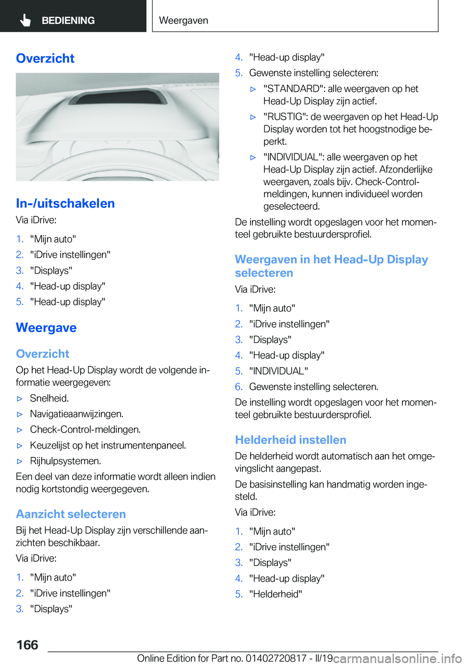BMW X4 2019  Instructieboekjes (in Dutch) �O�v�e�r�z�i�c�h�t
�I�n�-�/�u�i�t�s�c�h�a�k�e�l�e�n
�V�i�a��i�D�r�i�v�e�:
�1�.��M�i�j�n��a�u�t�o��2�.��i�D�r�i�v�e��i�n�s�t�e�l�l�i�n�g�e�n��3�.��D�i�s�p�l�a�y�s��4�.��H�e�a�d�-�u�p��d�i�s�