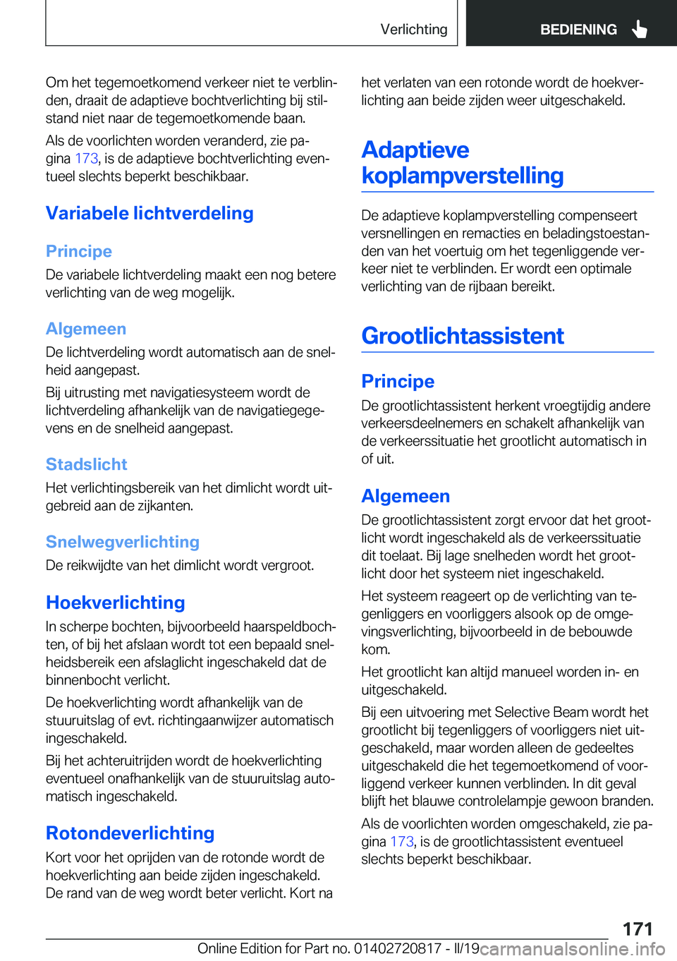 BMW X4 2019  Instructieboekjes (in Dutch) �O�m��h�e�t��t�e�g�e�m�o�e�t�k�o�m�e�n�d��v�e�r�k�e�e�r��n�i�e�t��t�e��v�e�r�b�l�i�nj�d�e�n�,��d�r�a�a�i�t��d�e��a�d�a�p�t�i�e�v�e��b�o�c�h�t�v�e�r�l�i�c�h�t�i�n�g��b�i�j��s�t�i�lj
�s�t�