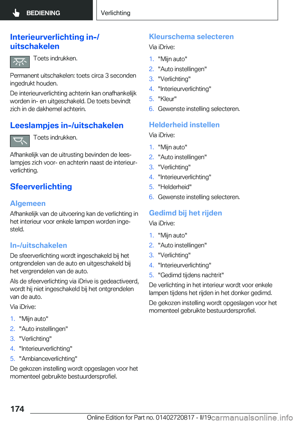 BMW X4 2019  Instructieboekjes (in Dutch) �I�n�t�e�r�i�e�u�r�v�e�r�l�i�c�h�t�i�n�g��i�n�-�/
�u�i�t�s�c�h�a�k�e�l�e�n
�T�o�e�t�s��i�n�d�r�u�k�k�e�n�.
�P�e�r�m�a�n�e�n�t��u�i�t�s�c�h�a�k�e�l�e�n�:��t�o�e�t�s��c�i�r�c�a��3��s�e�c�o�n�d�e�