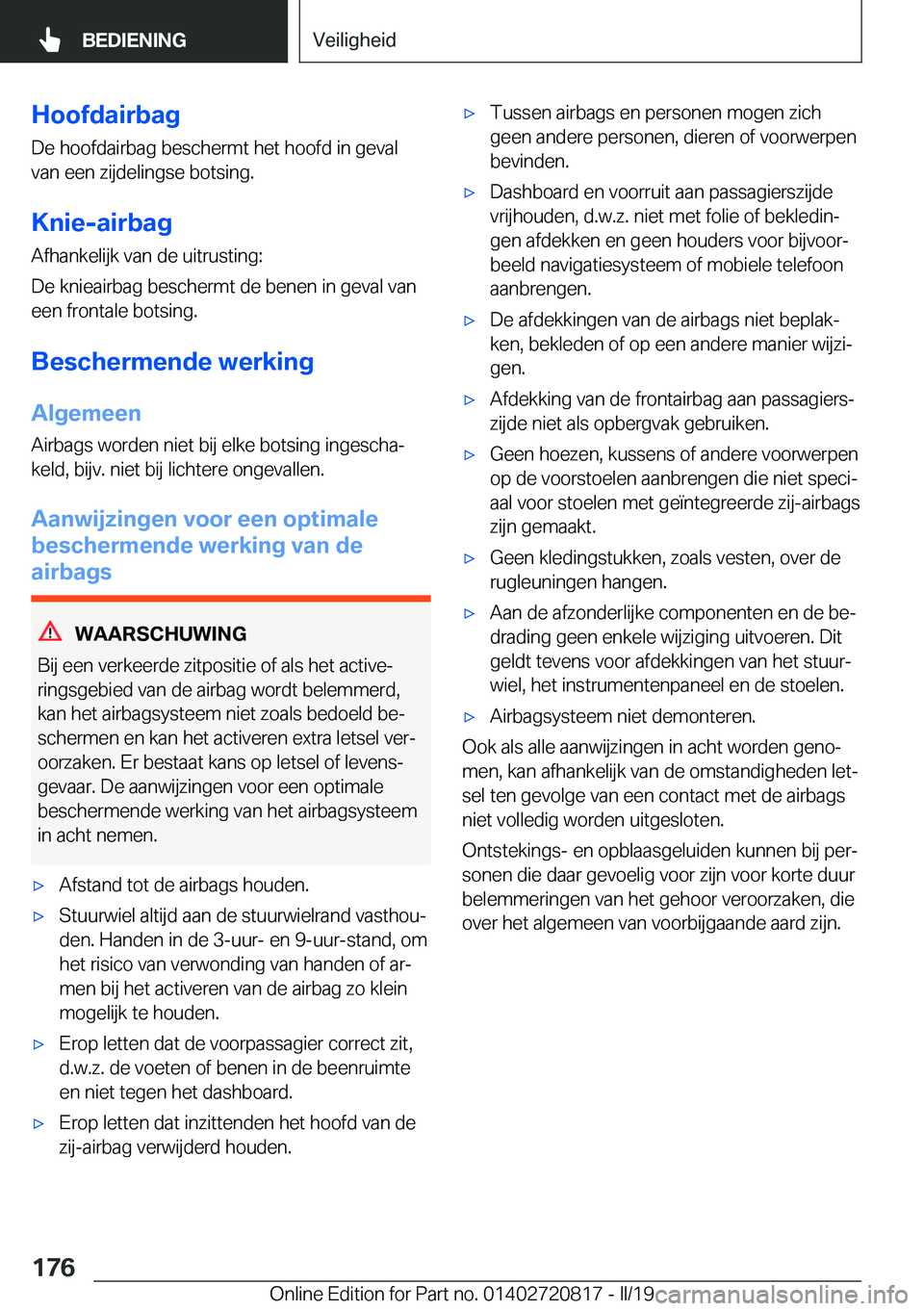 BMW X4 2019  Instructieboekjes (in Dutch) �H�o�o�f�d�a�i�r�b�a�g�D�e��h�o�o�f�d�a�i�r�b�a�g��b�e�s�c�h�e�r�m�t��h�e�t��h�o�o�f�d��i�n��g�e�v�a�l�v�a�n��e�e�n��z�i�j�d�e�l�i�n�g�s�e��b�o�t�s�i�n�g�.
�K�n�i�e�-�a�i�r�b�a�g
�A�f�h�a�n�k
