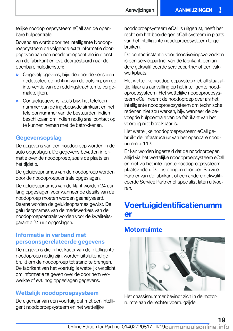 BMW X4 2019  Instructieboekjes (in Dutch) �t�e�l�i�j�k�e��n�o�o�d�o�p�r�o�e�p�s�y�s�t�e�e�m��e�C�a�l�l��a�a�n��d�e��o�p�e�nj�b�a�r�e��h�u�l�p�c�e�n�t�r�a�l�e�.
�B�o�v�e�n�d�i�e�n��w�o�r�d�t��d�o�o�r��h�e�t��I�n�t�e�l�l�i�g�e�n�t�e�