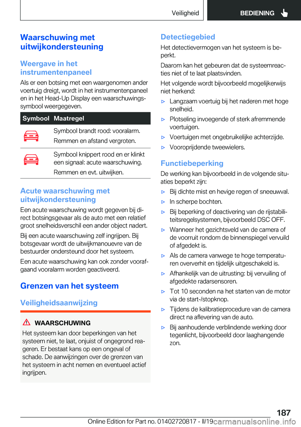 BMW X4 2019  Instructieboekjes (in Dutch) �W�a�a�r�s�c�h�u�w�i�n�g��m�e�t
�u�i�t�w�i�j�k�o�n�d�e�r�s�t�e�u�n�i�n�g
�W�e�e�r�g�a�v�e��i�n��h�e�t
�i�n�s�t�r�u�m�e�n�t�e�n�p�a�n�e�e�l
�A�l�s��e�r��e�e�n��b�o�t�s�i�n�g��m�e�t��e�e�n��w�a
