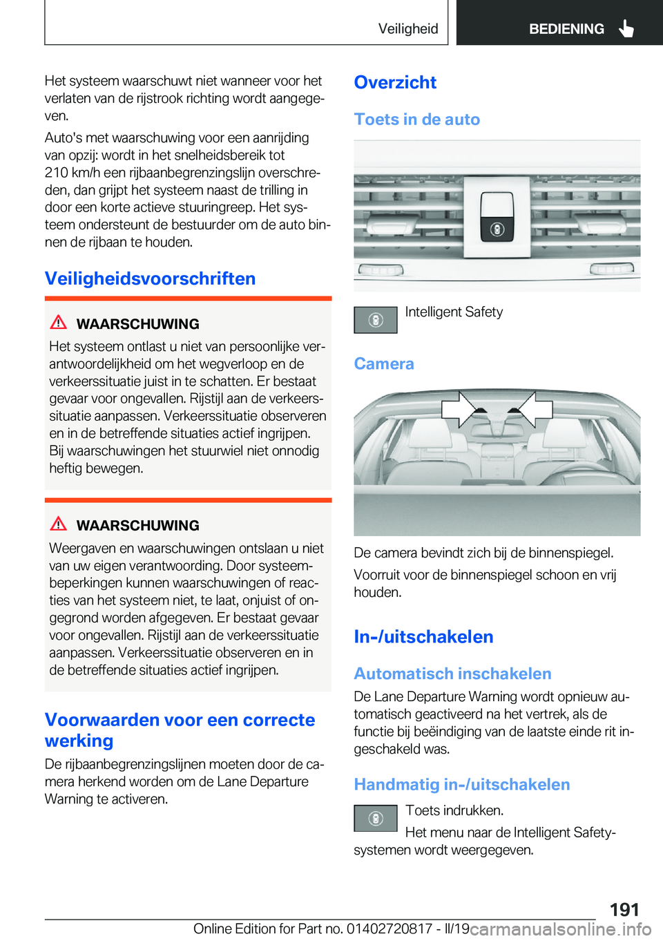 BMW X4 2019  Instructieboekjes (in Dutch) �H�e�t��s�y�s�t�e�e�m��w�a�a�r�s�c�h�u�w�t��n�i�e�t��w�a�n�n�e�e�r��v�o�o�r��h�e�t�v�e�r�l�a�t�e�n��v�a�n��d�e��r�i�j�s�t�r�o�o�k��r�i�c�h�t�i�n�g��w�o�r�d�t��a�a�n�g�e�g�ej�v�e�n�.
�A�u�