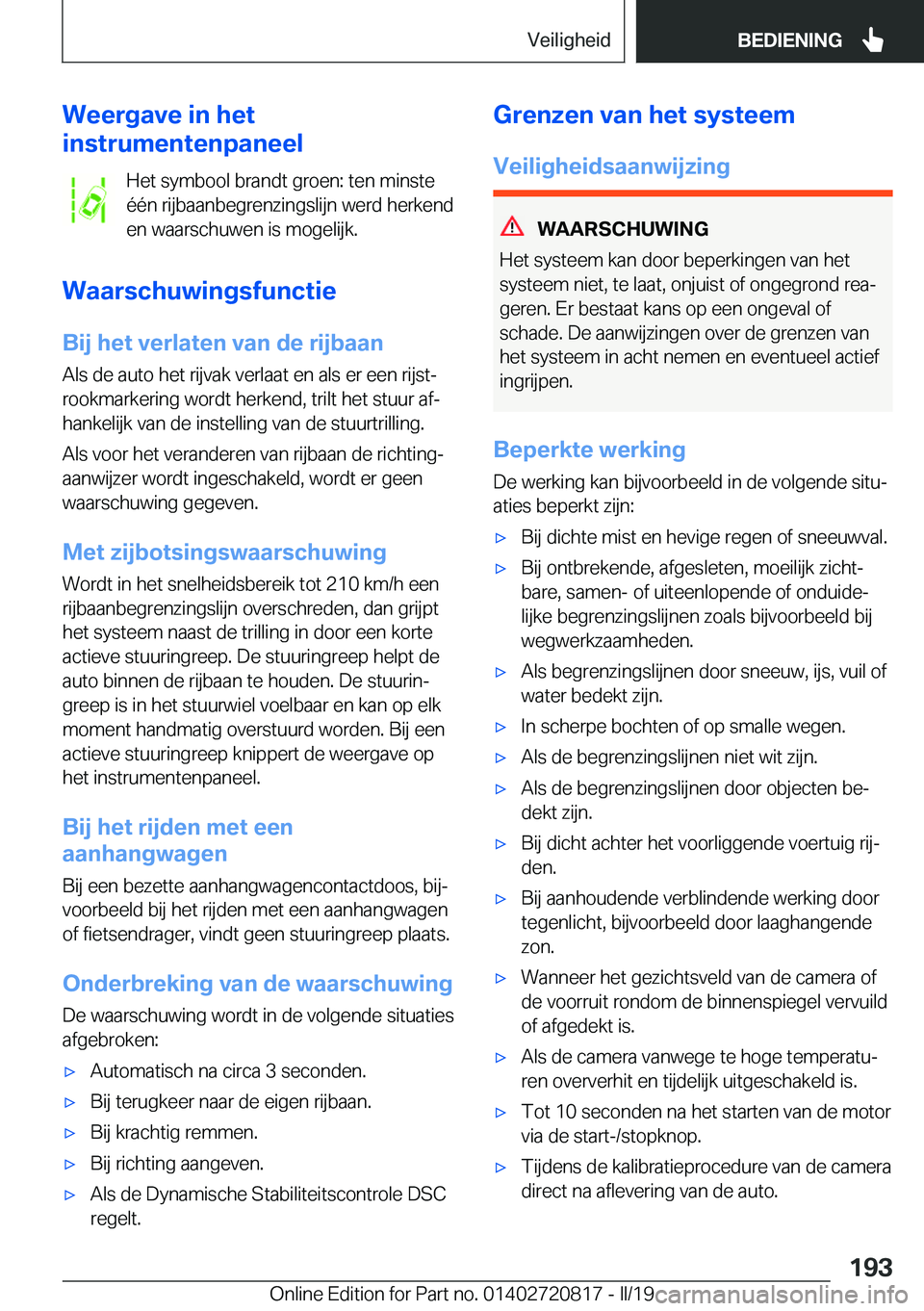 BMW X4 2019  Instructieboekjes (in Dutch) �W�e�e�r�g�a�v�e��i�n��h�e�t
�i�n�s�t�r�u�m�e�n�t�e�n�p�a�n�e�e�l
�H�e�t��s�y�m�b�o�o�l��b�r�a�n�d�t��g�r�o�e�n�:��t�e�n��m�i�n�s�t�e
�