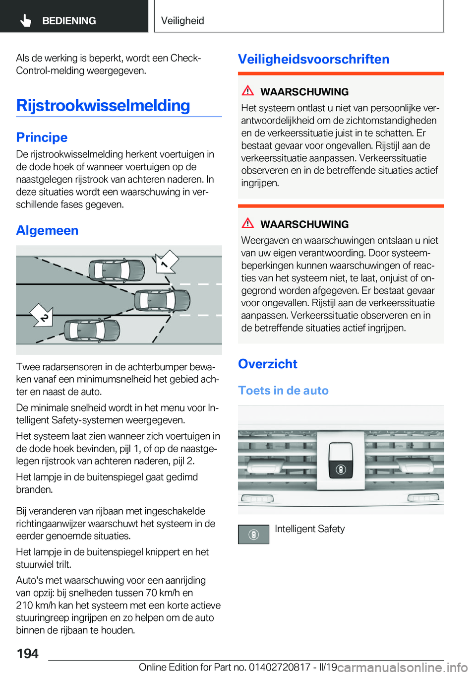 BMW X4 2019  Instructieboekjes (in Dutch) �A�l�s��d�e��w�e�r�k�i�n�g��i�s��b�e�p�e�r�k�t�,��w�o�r�d�t��e�e�n��C�h�e�c�k�-�C�o�n�t�r�o�l�-�m�e�l�d�i�n�g��w�e�e�r�g�e�g�e�v�e�n�.
�R�i�j�s�t�r�o�o�k�w�i�s�s�e�l�m�e�l�d�i�n�g
�P�r�i�n�c�i