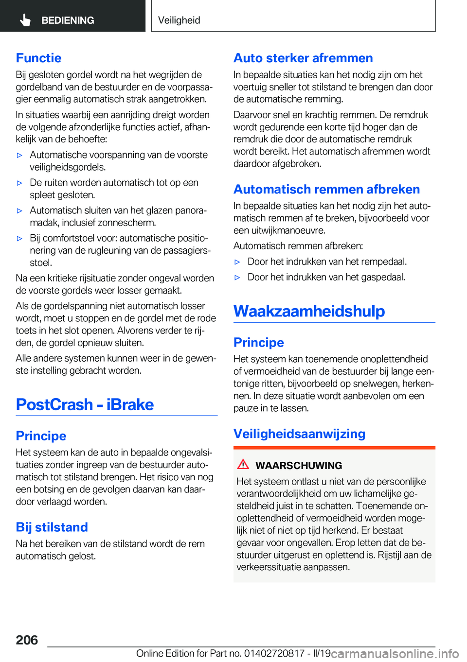 BMW X4 2019  Instructieboekjes (in Dutch) �F�u�n�c�t�i�e
�B�i�j��g�e�s�l�o�t�e�n��g�o�r�d�e�l��w�o�r�d�t��n�a��h�e�t��w�e�g�r�i�j�d�e�n��d�e �g�o�r�d�e�l�b�a�n�d��v�a�n��d�e��b�e�s�t�u�u�r�d�e�r��e�n��d�e��v�o�o�r�p�a�s�s�aj�g�i