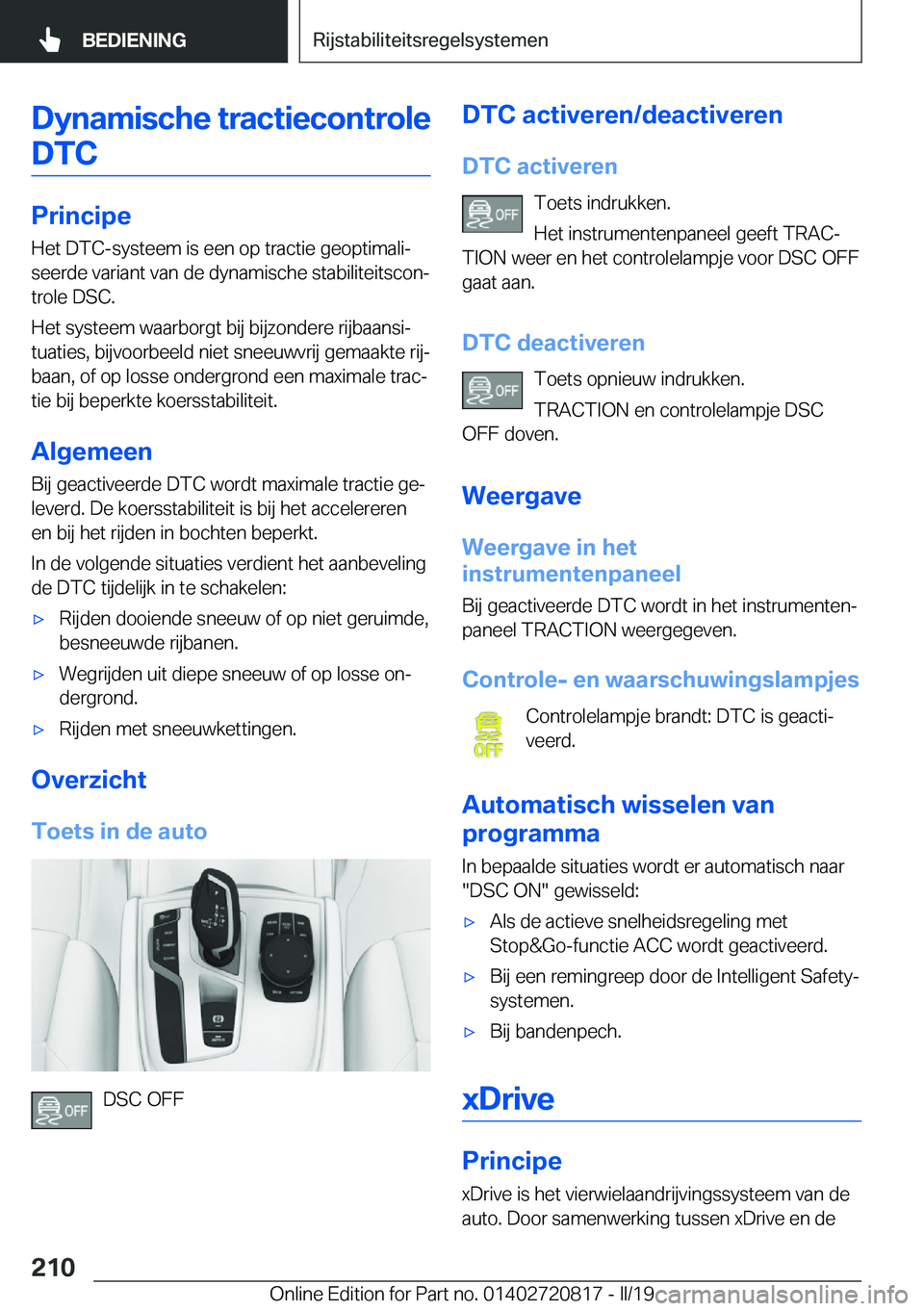 BMW X4 2019  Instructieboekjes (in Dutch) �D�y�n�a�m�i�s�c�h�e��t�r�a�c�t�i�e�c�o�n�t�r�o�l�e�D�T�C
�P�r�i�n�c�i�p�e
�H�e�t��D�T�C�-�s�y�s�t�e�e�m��i�s��e�e�n��o�p��t�r�a�c�t�i�e��g�e�o�p�t�i�m�a�l�ij
�s�e�e�r�d�e��v�a�r�i�a�n�t��v�
