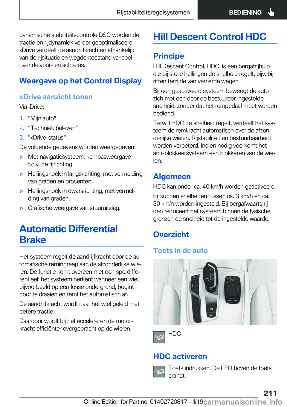 BMW X4 2019  Instructieboekjes (in Dutch) �d�y�n�a�m�i�s�c�h�e��s�t�a�b�i�l�i�t�e�i�t�s�c�o�n�t�r�o�l�e��D�S�C��w�o�r�d�e�n��d�e�t�r�a�c�t�i�e��e�n��r�i�j�d�y�n�a�m�i�e�k��v�e�r�d�e�r��g�e�o�p�t�i�m�a�l�i�s�e�e�r�d�.
�x�D�r�i�v�e��v�