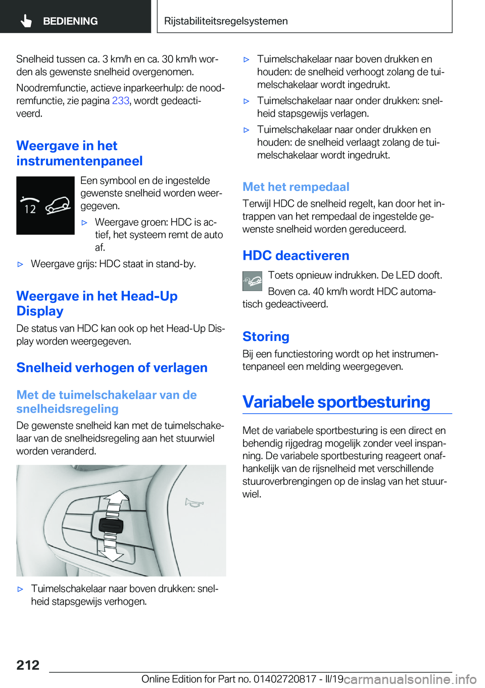 BMW X4 2019  Instructieboekjes (in Dutch) �S�n�e�l�h�e�i�d��t�u�s�s�e�n��c�a�.��3��k�m�/�h��e�n��c�a�.��3�0��k�m�/�h��w�o�rj
�d�e�n��a�l�s��g�e�w�e�n�s�t�e��s�n�e�l�h�e�i�d��o�v�e�r�g�e�n�o�m�e�n�.
�N�o�o�d�r�e�m�f�u�n�c�t�i�e�,