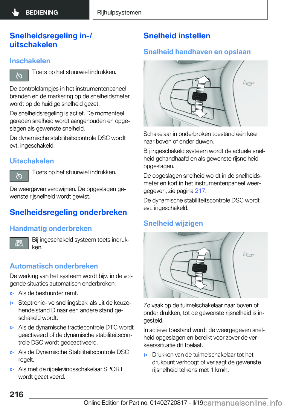 BMW X4 2019  Instructieboekjes (in Dutch) �S�n�e�l�h�e�i�d�s�r�e�g�e�l�i�n�g��i�n�-�/
�u�i�t�s�c�h�a�k�e�l�e�n
�I�n�s�c�h�a�k�e�l�e�n �T�o�e�t�s��o�p��h�e�t��s�t�u�u�r�w�i�e�l��i�n�d�r�u�k�k�e�n�.
�D�e��c�o�n�t�r�o�l�e�l�a�m�p�j�e�s��i