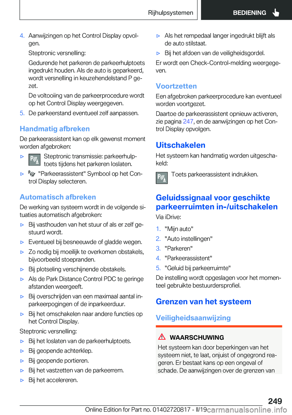 BMW X4 2019  Instructieboekjes (in Dutch) �4�.�A�a�n�w�i�j�z�i�n�g�e�n��o�p��h�e�t��C�o�n�t�r�o�l��D�i�s�p�l�a�y��o�p�v�o�lj�g�e�n�.
�S�t�e�p�t�r�o�n�i�c��v�e�r�s�n�e�l�l�i�n�g�:
�G�e�d�u�r�e�n�d�e��h�e�t��p�a�r�k�e�r�e�n��d�e��p�a