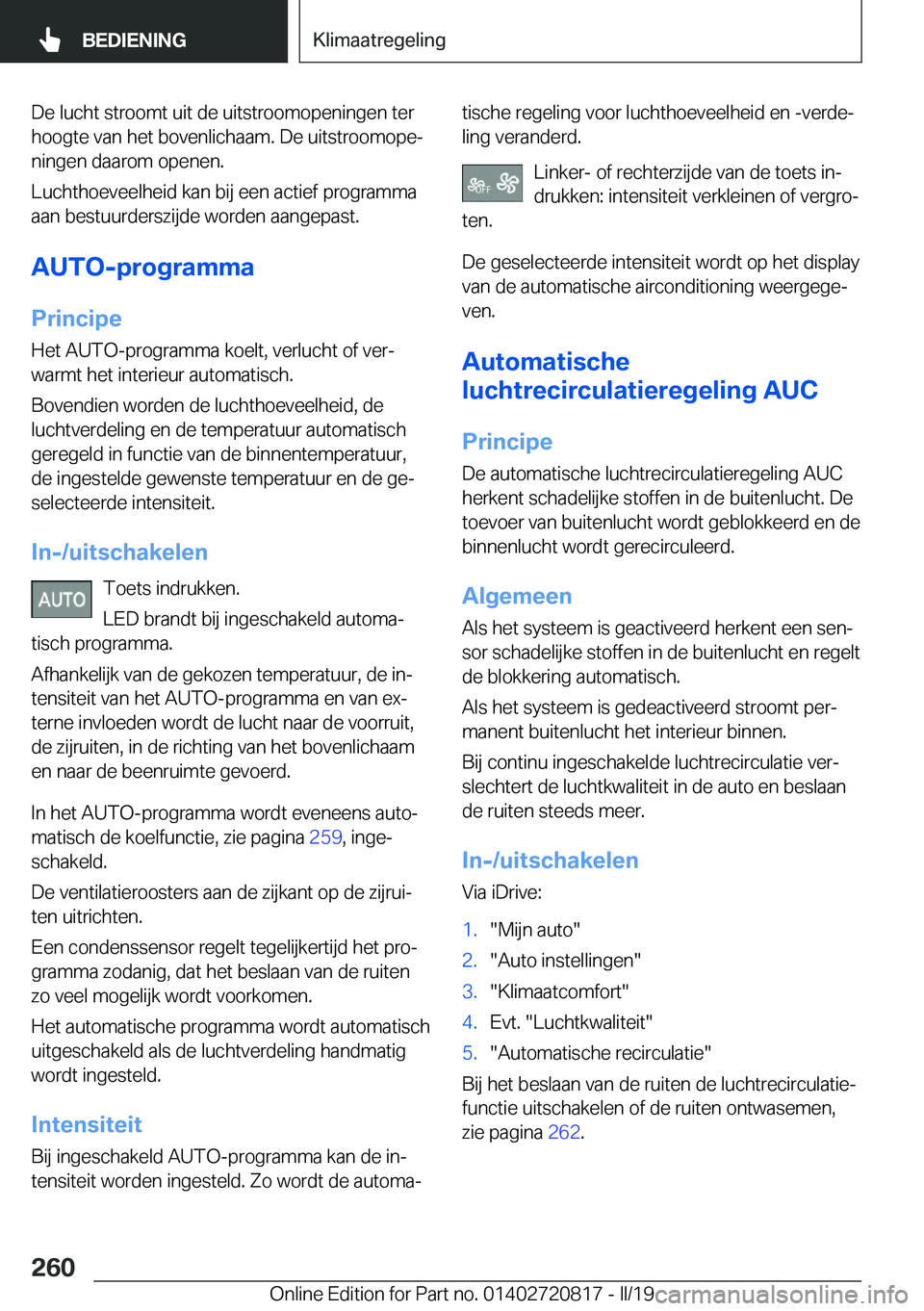 BMW X4 2019  Instructieboekjes (in Dutch) �D�e��l�u�c�h�t��s�t�r�o�o�m�t��u�i�t��d�e��u�i�t�s�t�r�o�o�m�o�p�e�n�i�n�g�e�n��t�e�r�h�o�o�g�t�e��v�a�n��h�e�t��b�o�v�e�n�l�i�c�h�a�a�m�.��D�e��u�i�t�s�t�r�o�o�m�o�p�ej
�n�i�n�g�e�n��d�