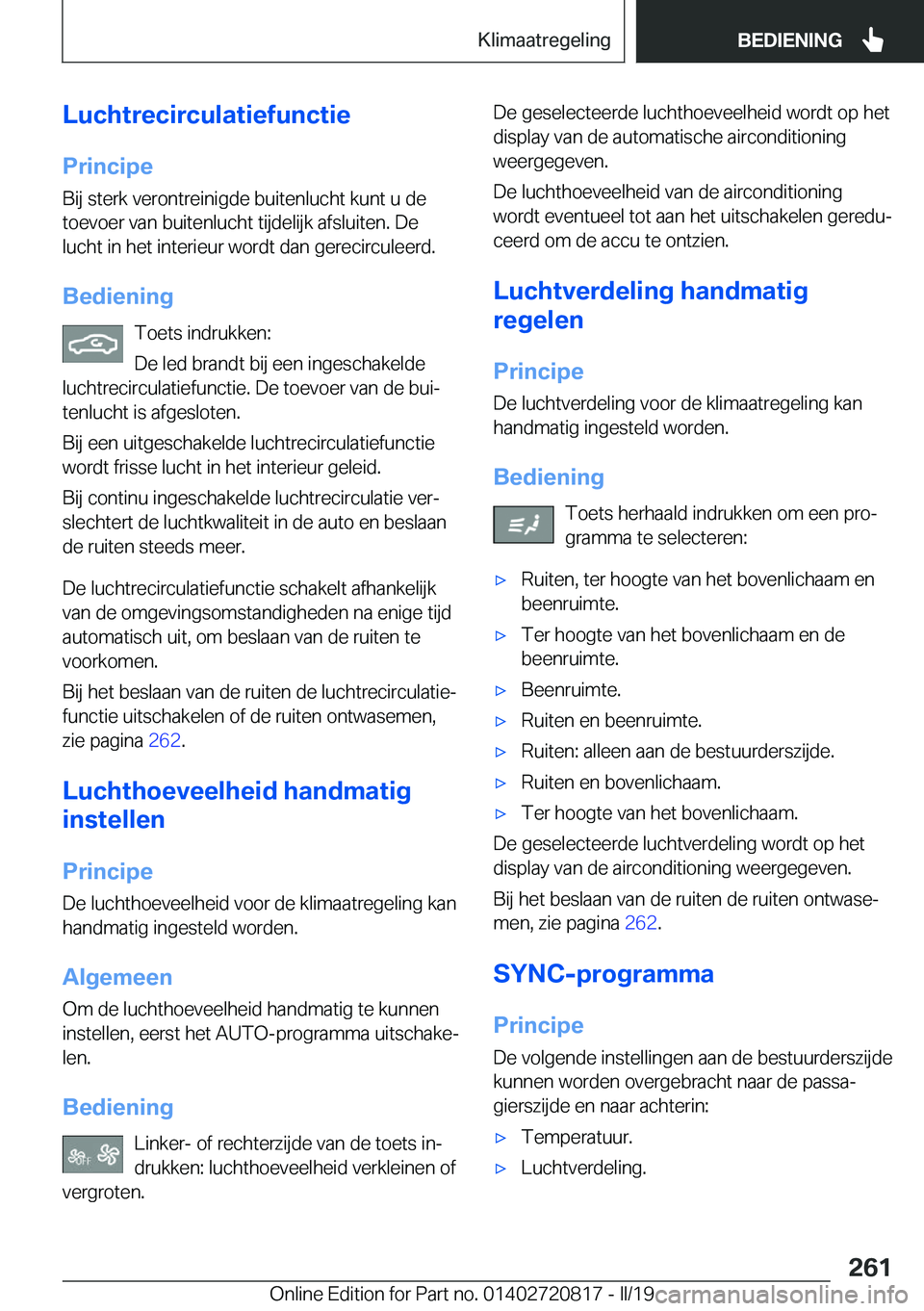 BMW X4 2019  Instructieboekjes (in Dutch) �L�u�c�h�t�r�e�c�i�r�c�u�l�a�t�i�e�f�u�n�c�t�i�e
�P�r�i�n�c�i�p�e �B�i�j��s�t�e�r�k��v�e�r�o�n�t�r�e�i�n�i�g�d�e��b�u�i�t�e�n�l�u�c�h�t��k�u�n�t��u��d�e
�t�o�e�v�o�e�r��v�a�n��b�u�i�t�e�n�l�u�