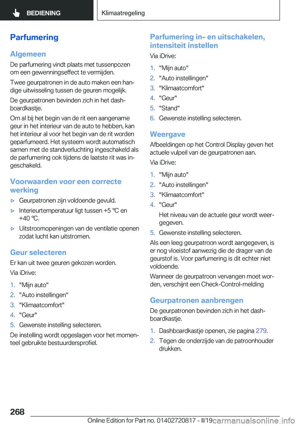 BMW X4 2019  Instructieboekjes (in Dutch) �P�a�r�f�u�m�e�r�i�n�g�A�l�g�e�m�e�e�n
�D�e��p�a�r�f�u�m�e�r�i�n�g��v�i�n�d�t��p�l�a�a�t�s��m�e�t��t�u�s�s�e�n�p�o�z�e�n
�o�m��e�e�n��g�e�w�e�n�n�i�n�g�s�e�f�f�e�c�t��t�e��v�e�r�m�i�j�d�e�n�.