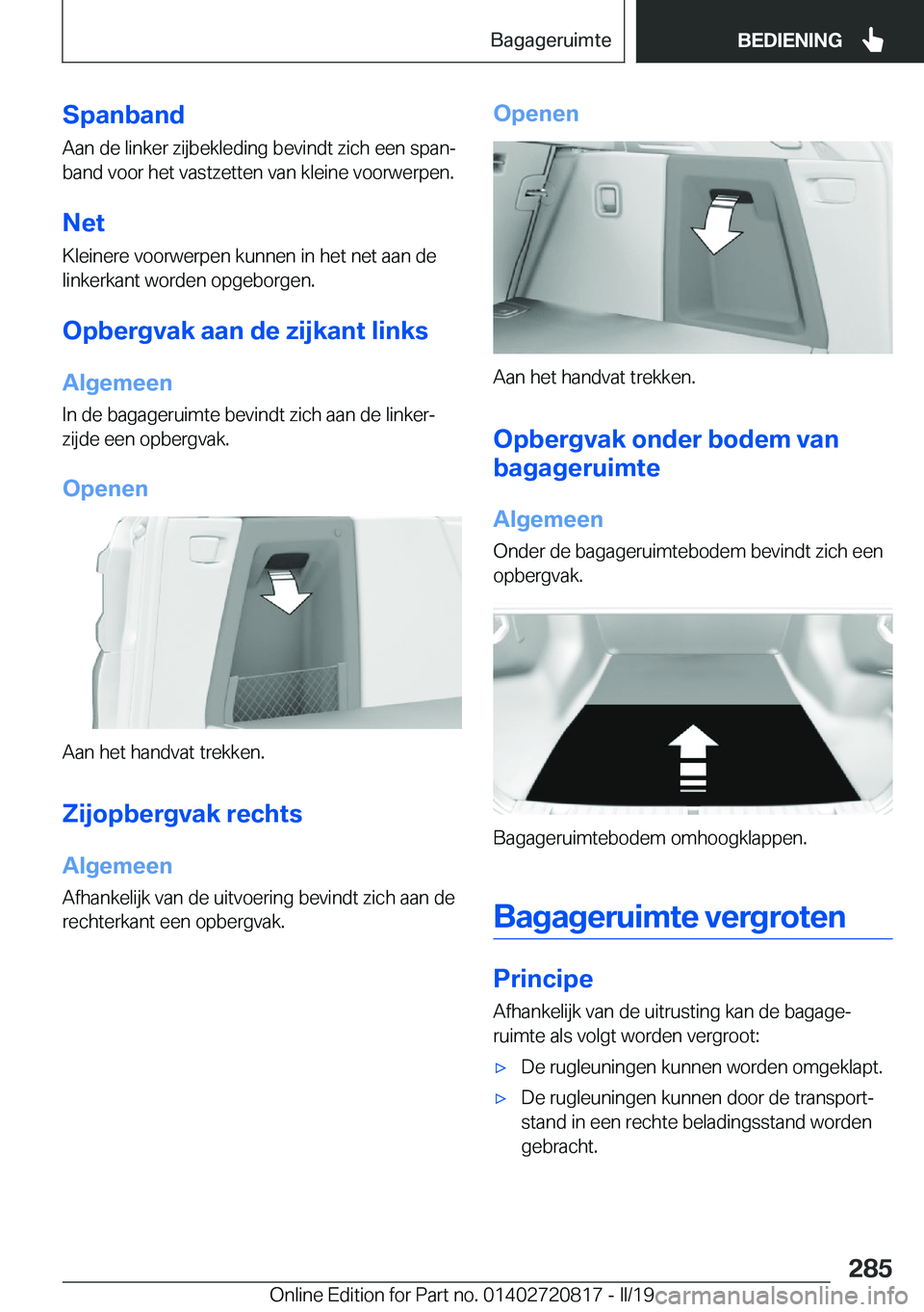 BMW X4 2019  Instructieboekjes (in Dutch) �S�p�a�n�b�a�n�d�A�a�n��d�e��l�i�n�k�e�r��z�i�j�b�e�k�l�e�d�i�n�g��b�e�v�i�n�d�t��z�i�c�h��e�e�n��s�p�a�nj
�b�a�n�d��v�o�o�r��h�e�t��v�a�s�t�z�e�t�t�e�n��v�a�n��k�l�e�i�n�e��v�o�o�r�w�e�