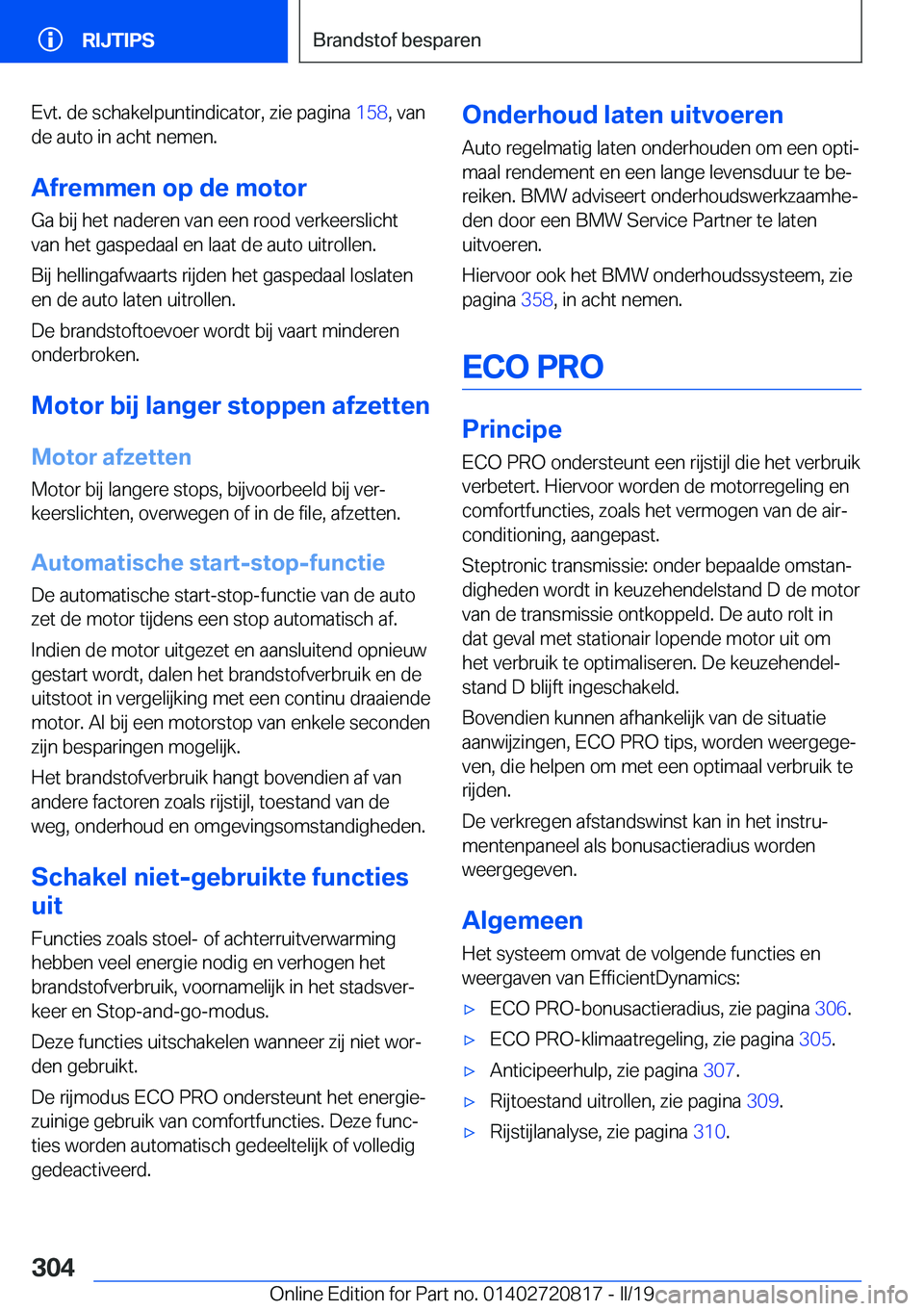 BMW X4 2019  Instructieboekjes (in Dutch) �E�v�t�.��d�e��s�c�h�a�k�e�l�p�u�n�t�i�n�d�i�c�a�t�o�r�,��z�i�e��p�a�g�i�n�a��1�5�8�,��v�a�n
�d�e��a�u�t�o��i�n��a�c�h�t��n�e�m�e�n�.
�A�f�r�e�m�m�e�n��o�p��d�e��m�o�t�o�r �G�a��b�i�j��