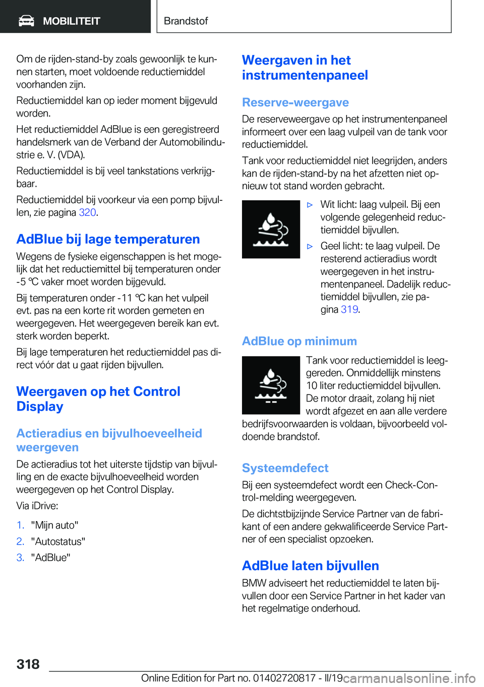 BMW X4 2019  Instructieboekjes (in Dutch) �O�m��d�e��r�i�j�d�e�n�-�s�t�a�n�d�-�b�y��z�o�a�l�s��g�e�w�o�o�n�l�i�j�k��t�e��k�u�nj
�n�e�n��s�t�a�r�t�e�n�,��m�o�e�t��v�o�l�d�o�e�n�d�e��r�e�d�u�c�t�i�e�m�i�d�d�e�l �v�o�o�r�h�a�n�d�e�n�