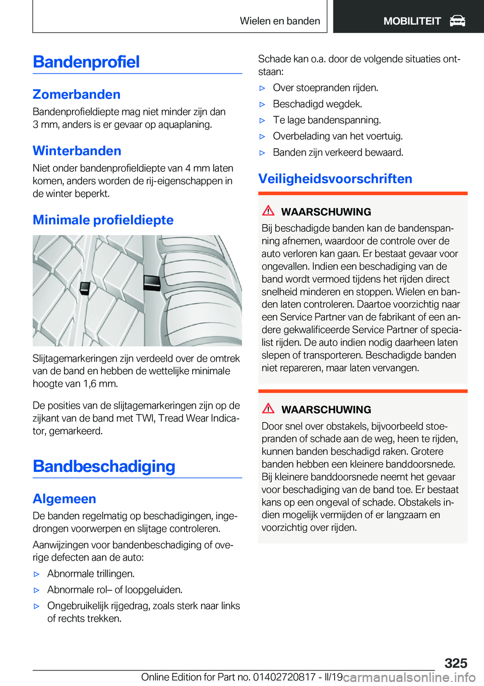 BMW X4 2019  Instructieboekjes (in Dutch) �B�a�n�d�e�n�p�r�o�f�i�e�l
�Z�o�m�e�r�b�a�n�d�e�n
�B�a�n�d�e�n�p�r�o�f�i�e�l�d�i�e�p�t�e��m�a�g��n�i�e�t��m�i�n�d�e�r��z�i�j�n��d�a�n �3��m�m�,��a�n�d�e�r�s��i�s��e�r��g�e�v�a�a�r��o�p��a�