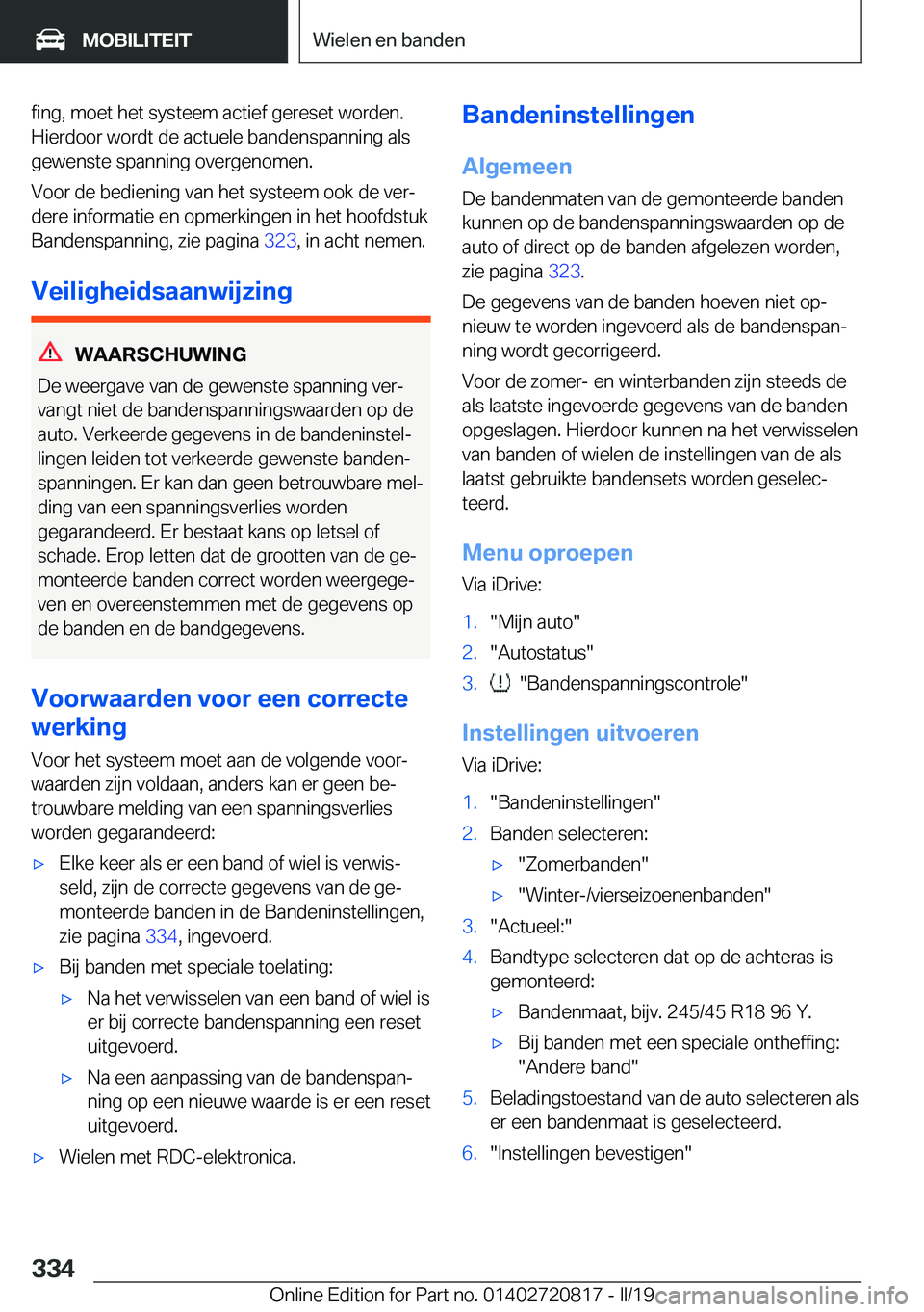 BMW X4 2019  Instructieboekjes (in Dutch) �f�i�n�g�,��m�o�e�t��h�e�t��s�y�s�t�e�e�m��a�c�t�i�e�f��g�e�r�e�s�e�t��w�o�r�d�e�n�.�H�i�e�r�d�o�o�r��w�o�r�d�t��d�e��a�c�t�u�e�l�e��b�a�n�d�e�n�s�p�a�n�n�i�n�g��a�l�s
�g�e�w�e�n�s�t�e��s�