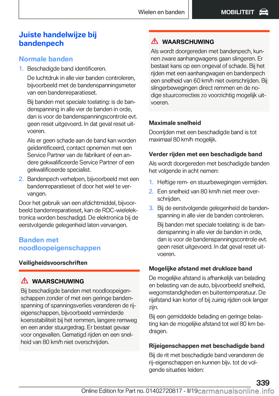 BMW X4 2019  Instructieboekjes (in Dutch) �J�u�i�s�t�e��h�a�n�d�e�l�w�i�j�z�e��b�i�j
�b�a�n�d�e�n�p�e�c�h
�N�o�r�m�a�l�e��b�a�n�d�e�n�1�.�B�e�s�c�h�a�d�i�g�d�e��b�a�n�d��i�d�e�n�t�i�f�i�c�e�r�e�n�.
�D�e��l�u�c�h�t�d�r�u�k��i�n��a�l�l�