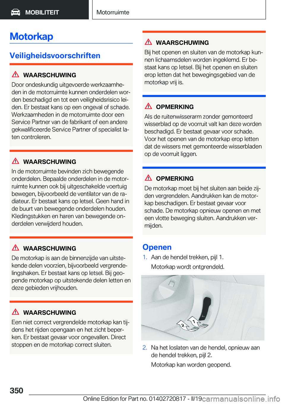 BMW X4 2019  Instructieboekjes (in Dutch) �M�o�t�o�r�k�a�p
�V�e�i�l�i�g�h�e�i�d�s�v�o�o�r�s�c�h�r�i�f�t�e�n
�W�A�A�R�S�C�H�U�W�I�N�G
�D�o�o�r��o�n�d�e�s�k�u�n�d�i�g��u�i�t�g�e�v�o�e�r�d�e��w�e�r�k�z�a�a�m�h�ej �d�e�n��i�n��d�e��m�o�t�o