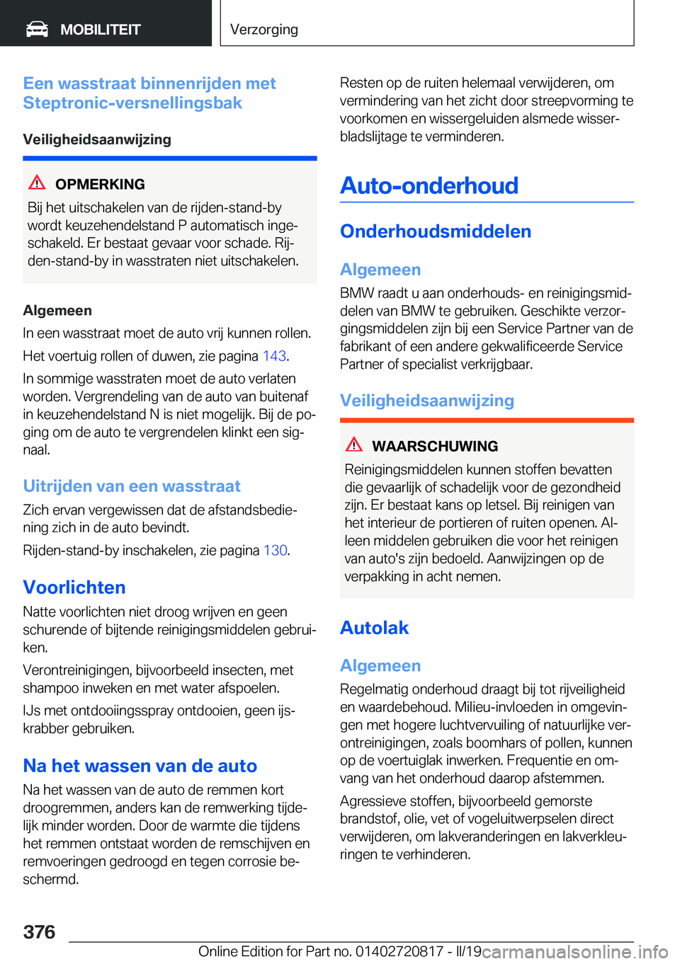BMW X4 2019  Instructieboekjes (in Dutch) �E�e�n��w�a�s�s�t�r�a�a�t��b�i�n�n�e�n�r�i�j�d�e�n��m�e�t
�S�t�e�p�t�r�o�n�i�c�-�v�e�r�s�n�e�l�l�i�n�g�s�b�a�k
�V�e�i�l�i�g�h�e�i�d�s�a�a�n�w�i�j�z�i�n�g
�O�P�M�E�R�K�I�N�G
�B�i�j��h�e�t��u�i�t�s