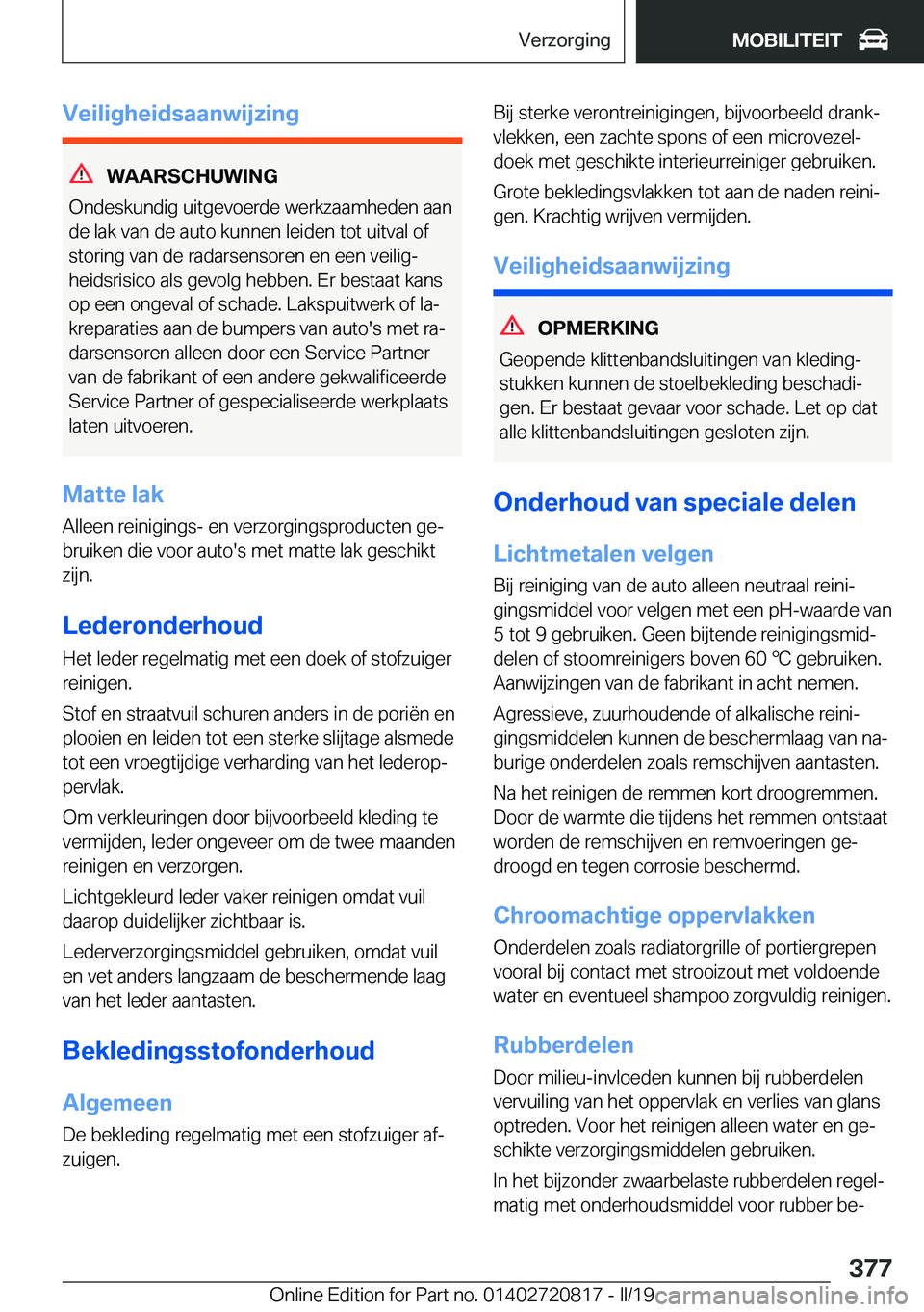 BMW X4 2019  Instructieboekjes (in Dutch) �V�e�i�l�i�g�h�e�i�d�s�a�a�n�w�i�j�z�i�n�g
�W�A�A�R�S�C�H�U�W�I�N�G
�O�n�d�e�s�k�u�n�d�i�g��u�i�t�g�e�v�o�e�r�d�e��w�e�r�k�z�a�a�m�h�e�d�e�n��a�a�n
�d�e��l�a�k��v�a�n��d�e��a�u�t�o��k�u�n�n�e�