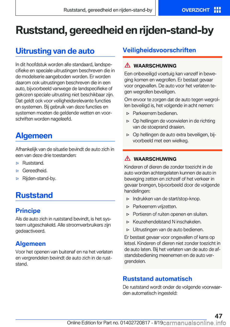 BMW X4 2019  Instructieboekjes (in Dutch) �R�u�s�t�s�t�a�n�d�,��g�e�r�e�e�d�h�e�i�d��e�n��r�i�j�d�e�n�-�s�t�a�n�d�-�b�y�U�i�t�r�u�s�t�i�n�g��v�a�n��d�e��a�u�t�o
�I�n��d�i�t��h�o�o�f�d�s�t�u�k��w�o�r�d�e�n��a�l�l�e��s�t�a�n�d�a�a�r�