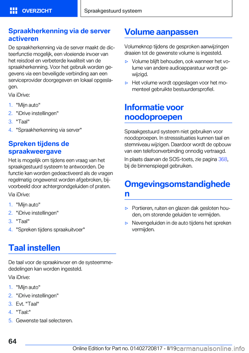 BMW X4 2019  Instructieboekjes (in Dutch) �S�p�r�a�a�k�h�e�r�k�e�n�n�i�n�g��v�i�a��d�e��s�e�r�v�e�r
�a�c�t�i�v�e�r�e�n
�D�e��s�p�r�a�a�k�h�e�r�k�e�n�n�i�n�g��v�i�a��d�e��s�e�r�v�e�r��m�a�a�k�t��d�e��d�i�cj �t�e�e�r�f�u�n�c�t�i�e��