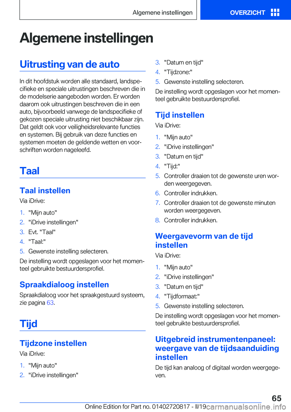 BMW X4 2019  Instructieboekjes (in Dutch) �A�l�g�e�m�e�n�e��i�n�s�t�e�l�l�i�n�g�e�n�U�i�t�r�u�s�t�i�n�g��v�a�n��d�e��a�u�t�o
�I�n��d�i�t��h�o�o�f�d�s�t�u�k��w�o�r�d�e�n��a�l�l�e��s�t�a�n�d�a�a�r�d�,��l�a�n�d�s�p�ej�c�i�f�i�e�k�e��