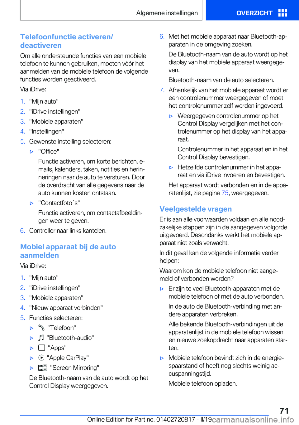 BMW X4 2019  Instructieboekjes (in Dutch) �T�e�l�e�f�o�o�n�f�u�n�c�t�i�e��a�c�t�i�v�e�r�e�n�/
�d�e�a�c�t�i�v�e�r�e�n
�O�m��a�l�l�e��o�n�d�e�r�s�t�e�u�n�d�e��f�u�n�c�t�i�e�s��v�a�n��e�e�n��m�o�b�i�e�l�e�t�e�l�e�f�o�o�n��t�e��k�u�n�n�e