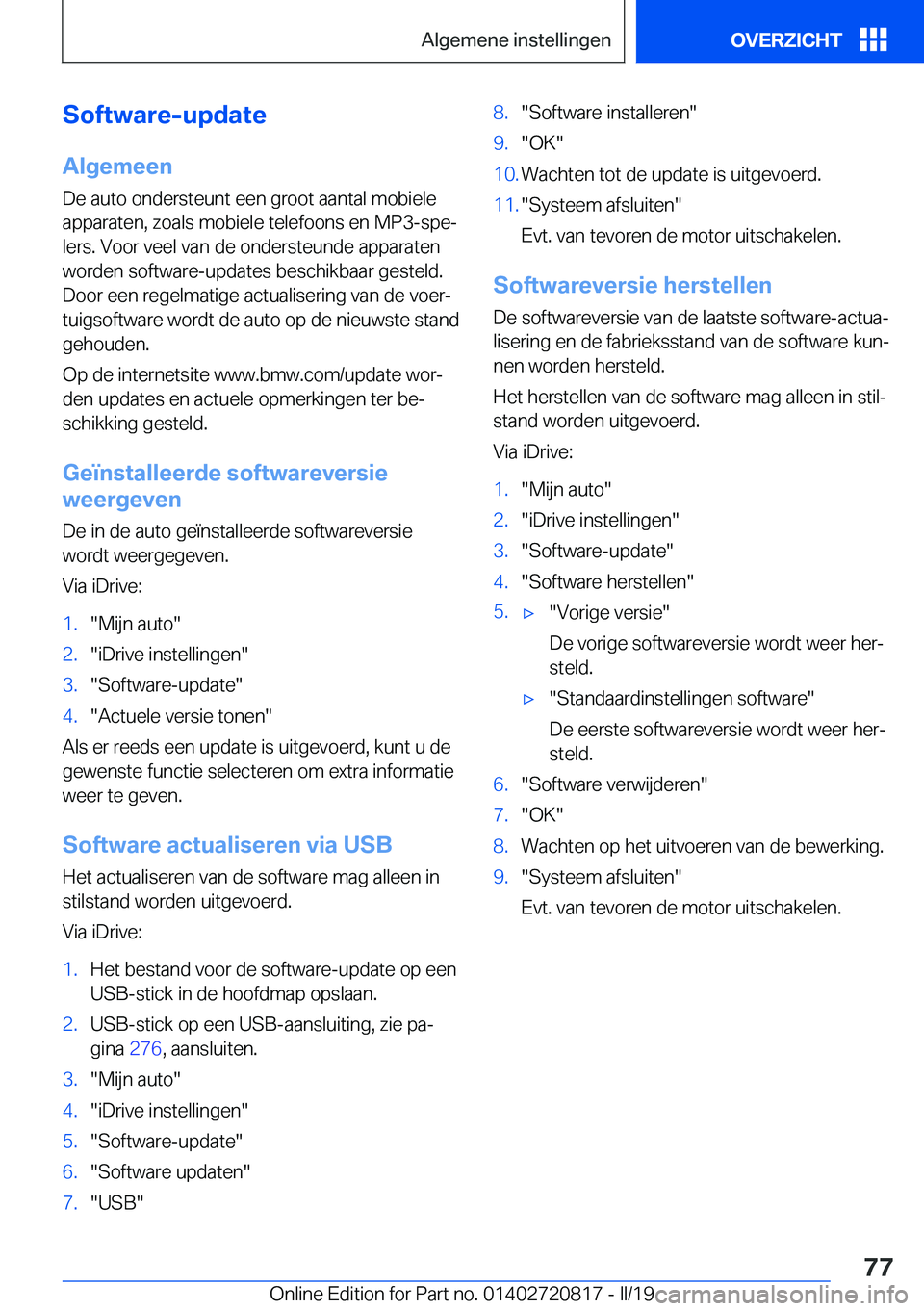 BMW X4 2019  Instructieboekjes (in Dutch) �S�o�f�t�w�a�r�e�-�u�p�d�a�t�e�A�l�g�e�m�e�e�n
�D�e��a�u�t�o��o�n�d�e�r�s�t�e�u�n�t��e�e�n��g�r�o�o�t��a�a�n�t�a�l��m�o�b�i�e�l�e
�a�p�p�a�r�a�t�e�n�,��z�o�a�l�s��m�o�b�i�e�l�e��t�e�l�e�f�o�o