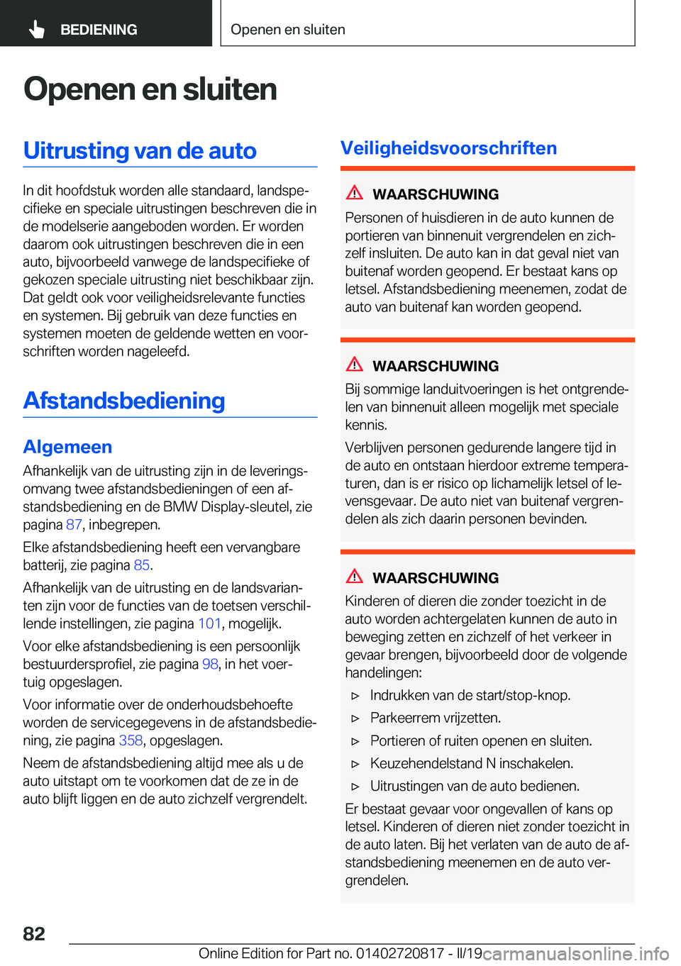 BMW X4 2019  Instructieboekjes (in Dutch) �O�p�e�n�e�n��e�n��s�l�u�i�t�e�n�U�i�t�r�u�s�t�i�n�g��v�a�n��d�e��a�u�t�o
�I�n��d�i�t��h�o�o�f�d�s�t�u�k��w�o�r�d�e�n��a�l�l�e��s�t�a�n�d�a�a�r�d�,��l�a�n�d�s�p�ej�c�i�f�i�e�k�e��e�n��s�